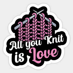 All you knit is love Sticker